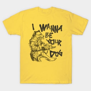 Be Your Dog T-Shirt